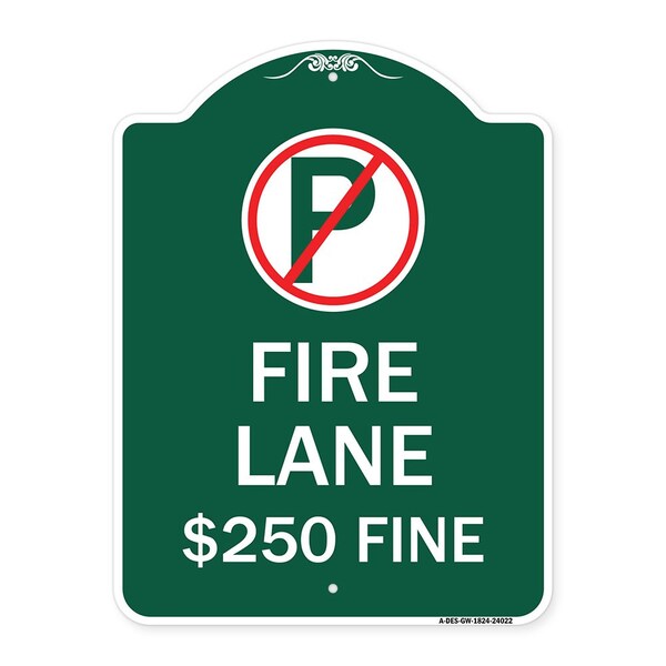 Fire Lane $250 Fine W/ No Parking, Green & White Aluminum Sign, 18" x 24", GW-1824-24022